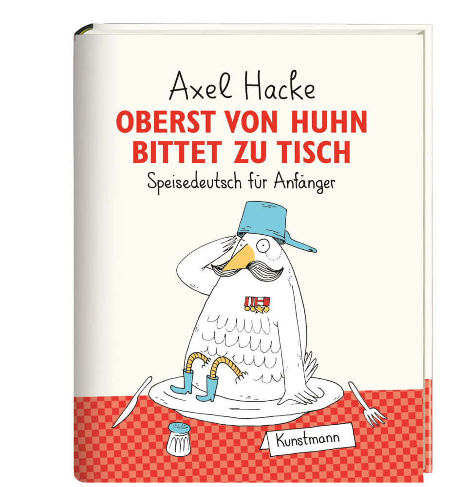 Oberst von Huhn bittet zu Tisch (Axel Hacke)