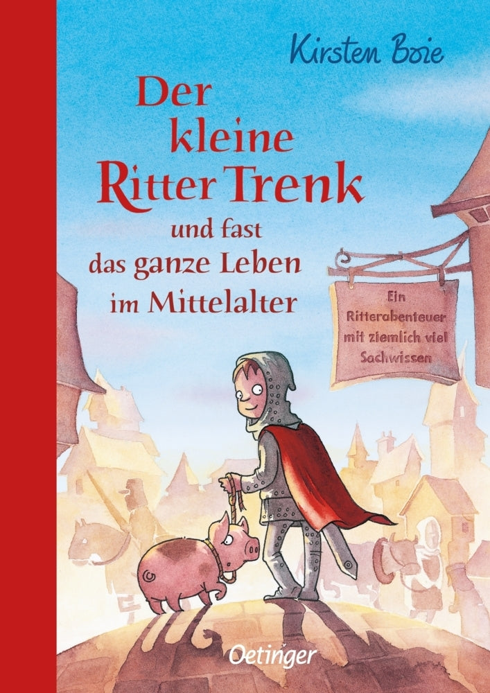 Der kleine Ritter Trenk und fast das ganze Leben im Mittelalter (Kirsten Boie)