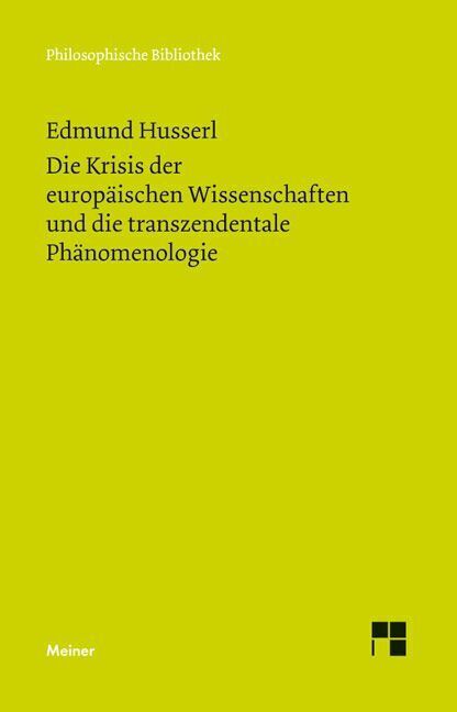 Die Krisis der europäischen Wissenschaften und die transzendentale Phänomenologie (Edmund Husserl)