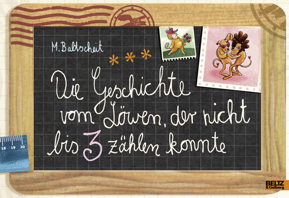 Die Geschichte vom Löwen, der nicht bis 3 zählen konnte (Martin Baltscheit)