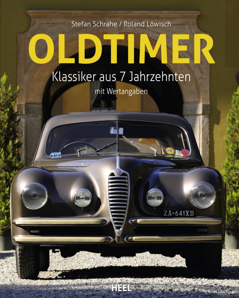 Oldtimer - Klassiker aus 7 Jahrzehnten (Stefan Schrahe)