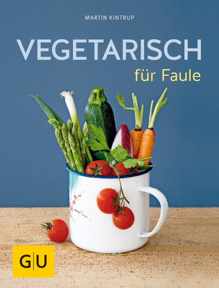 Vegetarisch für Faule (Martin Kintrup)