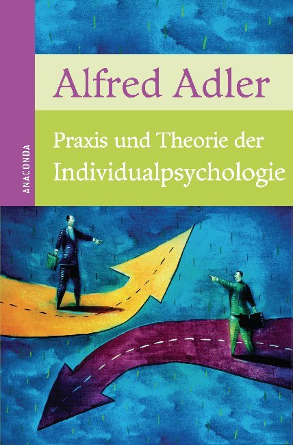 Praxis und Theorie der Individualpsychologie (Alfred Adler)