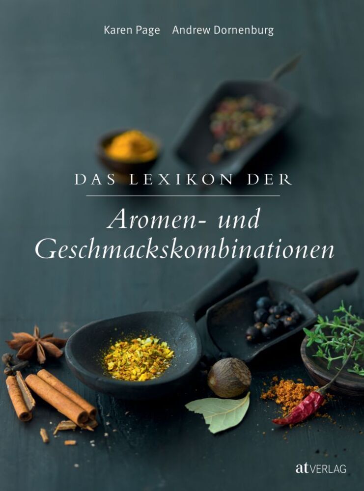 Das Lexikon der Aromen und Geschmackskombinationen (Karen Page)
