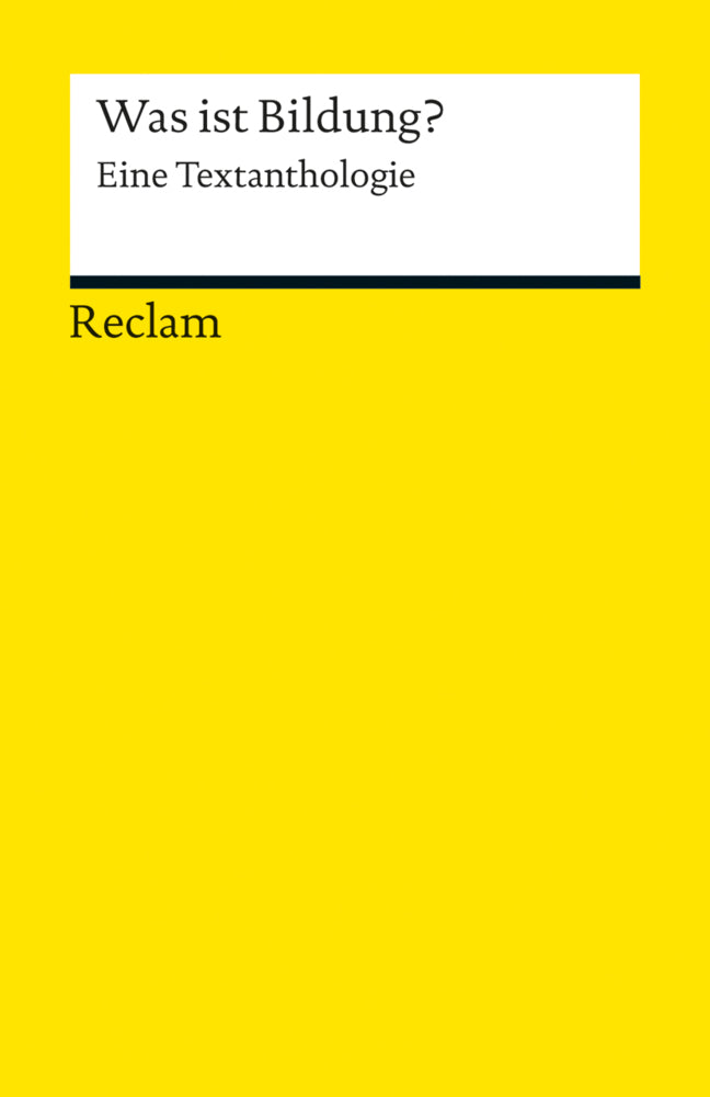 Was ist Bildung? Eine Textanthologie (Heiner Hastedt)