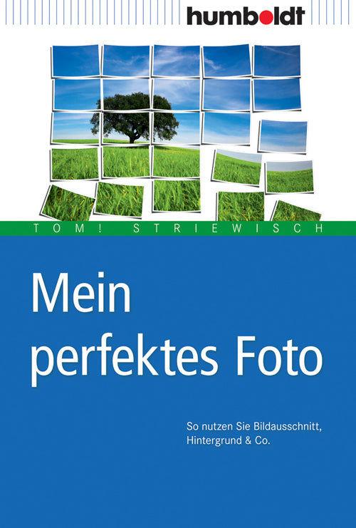 Mein perfektes Foto (Tom Striewisch)