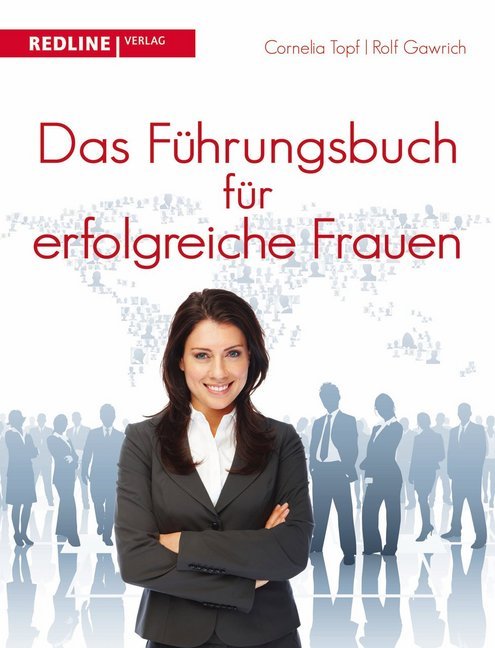 Das Führungsbuch für erfolgreiche Frauen (Rolf Gawrich)