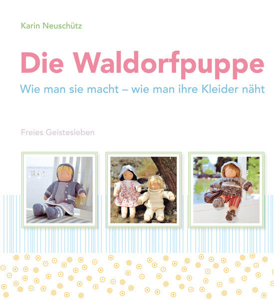 Die Waldorfpuppe (Karin Neuschütz)