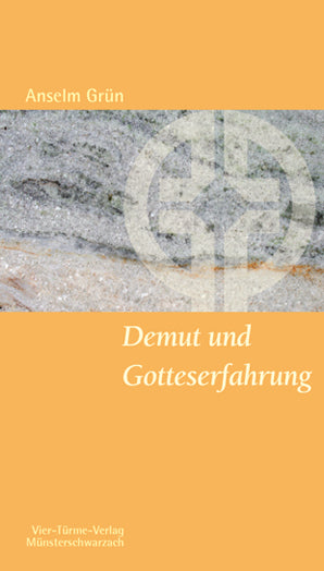 Demut und Gotteserfahrung (Anselm Grün)