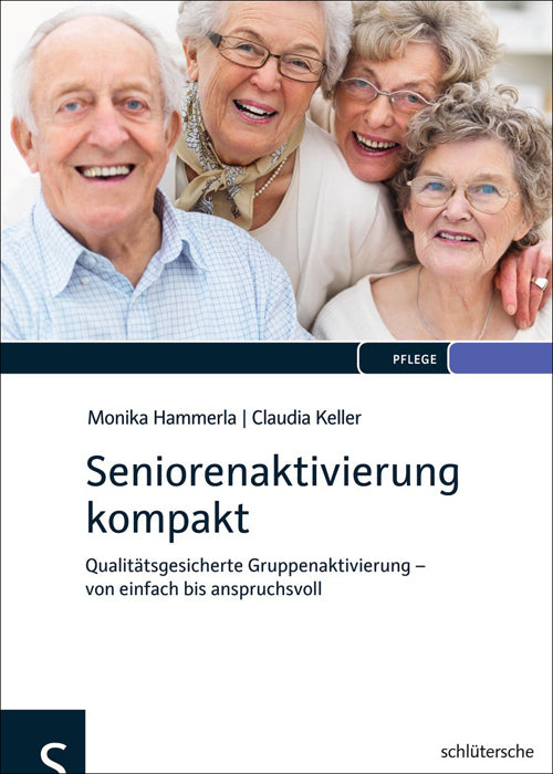 Seniorenaktivierung kompakt (Monika Hammerla)