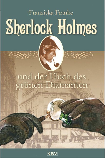 Sherlock Holmes und der Fluch des grünen Diamanten (Franziska Franke)