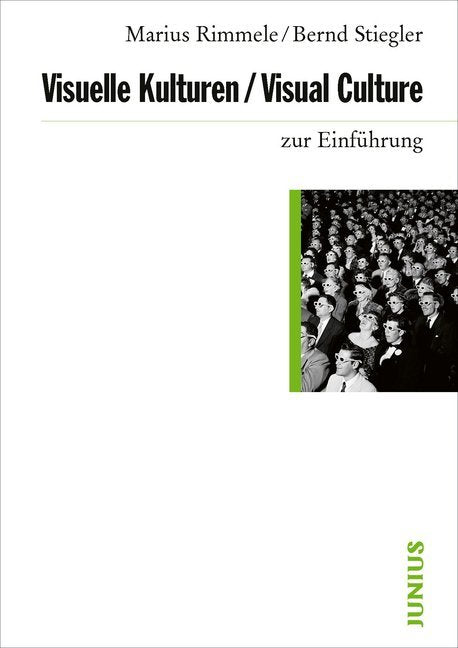Visuelle Kulturen / Visual Culture zur Einführung (Marius Rimmele)