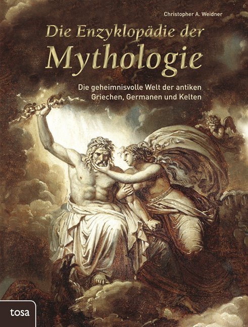 Die Enzyklopädie der Mythologie (Christopher A. Weidner)
