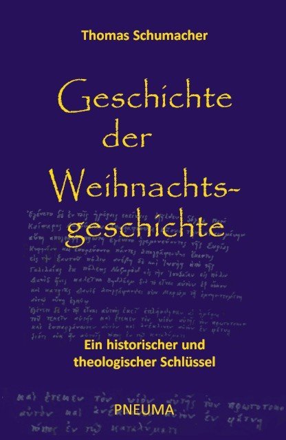 Geschichte der Weihnachtsgeschichte (Thomas Schumacher)