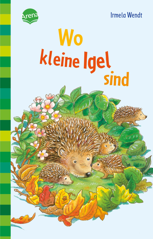 Wo kleine Igel sind (Irmela Wendt)