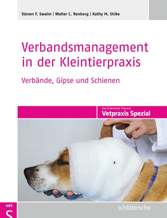 Verbandsmanagement in der Kleintierpraxis (Steven F. Swaim)