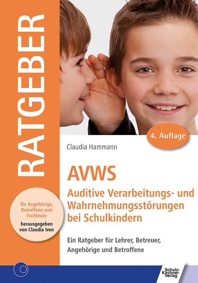 AVWS - Auditive Verarbeitungs- und Wahrnehmungsstörungen bei Schulkindern (Claudia Hammann)