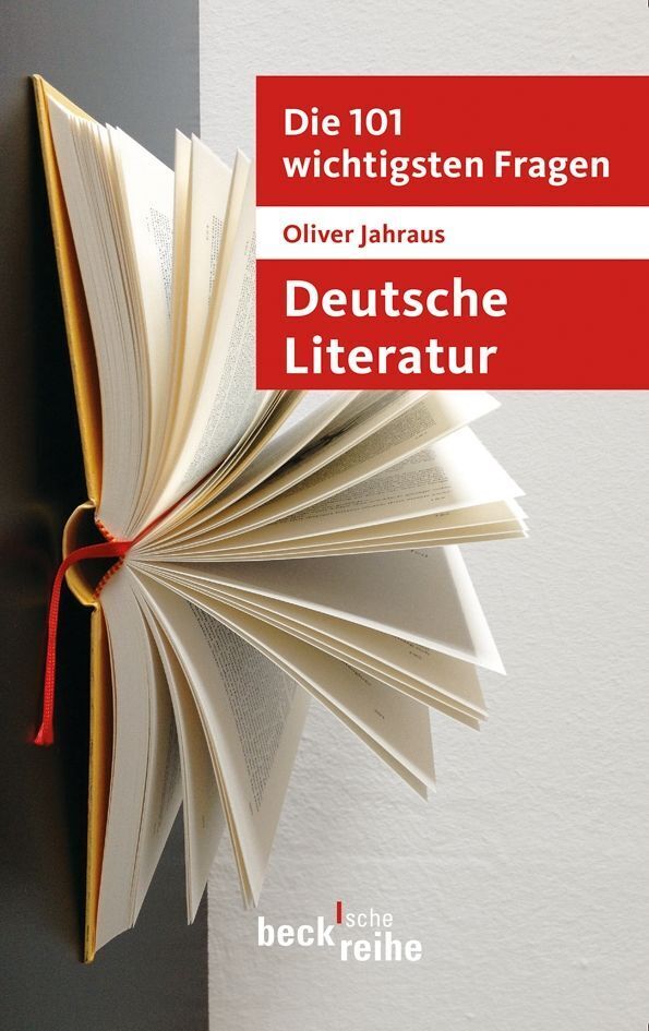 Die 101 wichtigsten Fragen: Deutsche Literatur (Oliver Jahraus)
