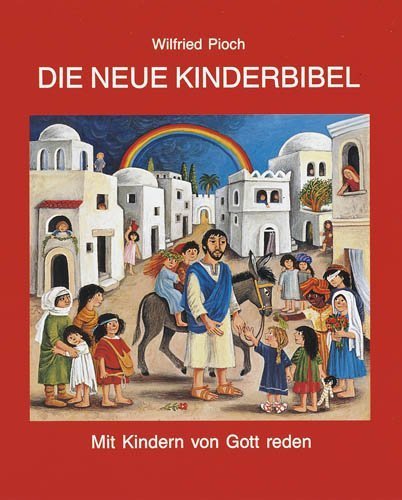 Die neue Kinderbibel (Wilfried Pioch)