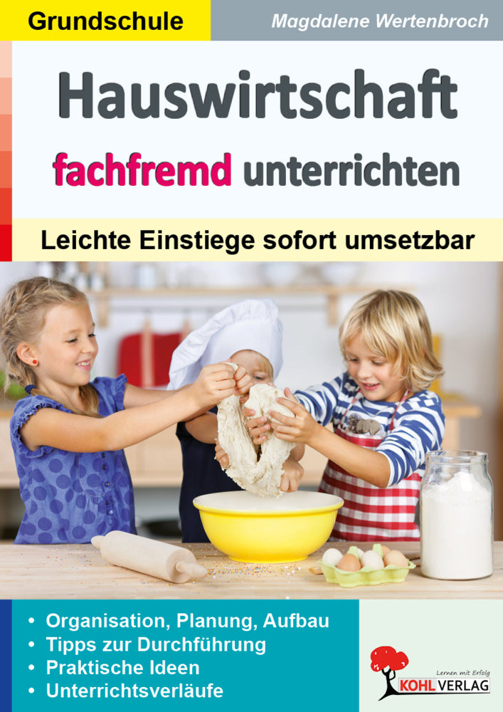 Hauswirtschaft fachfremd unterrichten in der Grundschule (Magdalene Wertenbroch)