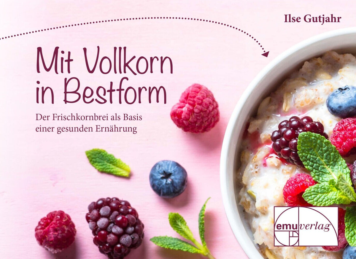 Mit Vollkorn in Bestform (Ilse Gutjahr)