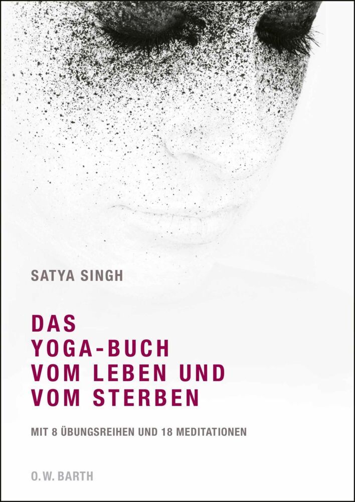 Das Yoga-Buch vom Leben und vom Sterben (Satya Singh)