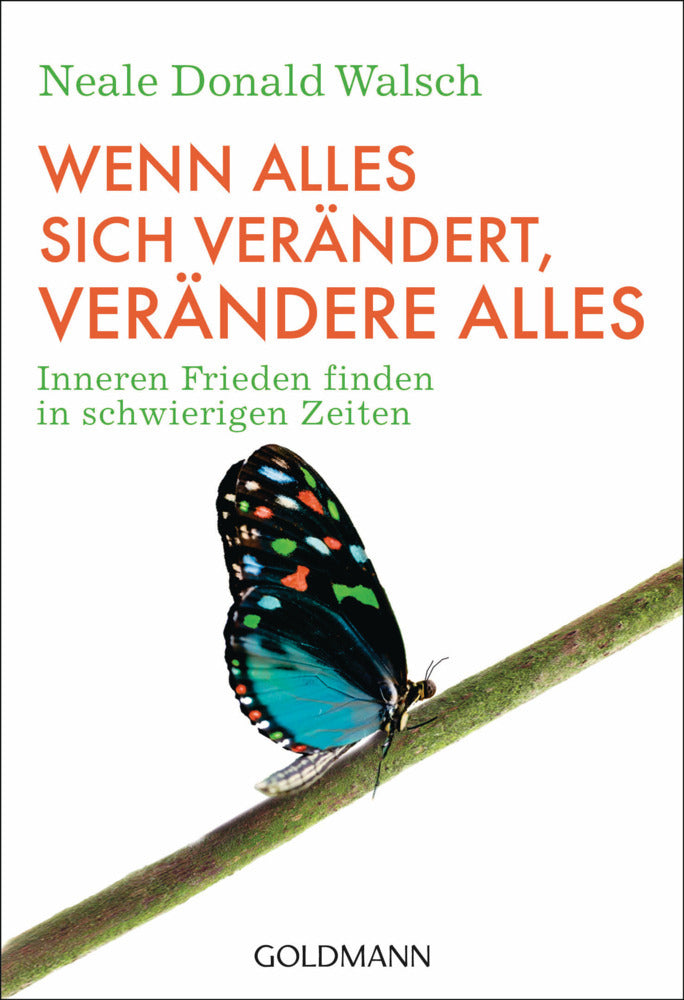Wenn alles sich verändert, verändere alles (Neale Donald Walsch)