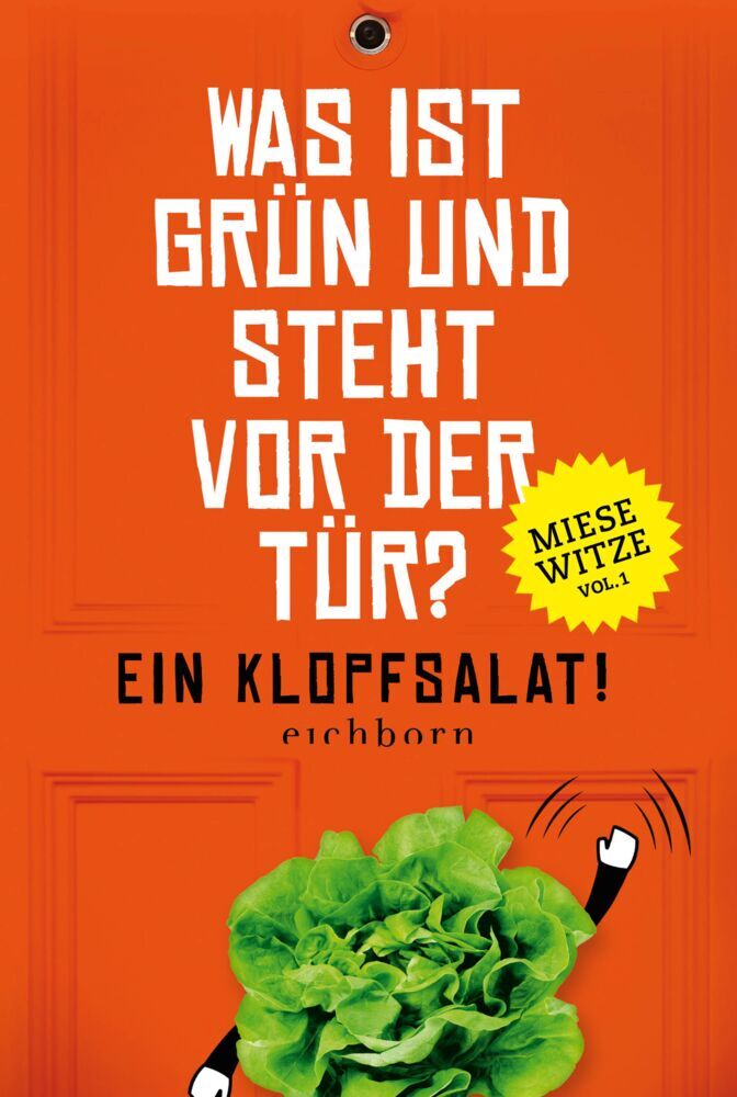 Was ist grün und steht vor der Tür? Ein Klopfsalat! (Norbert Golluch)