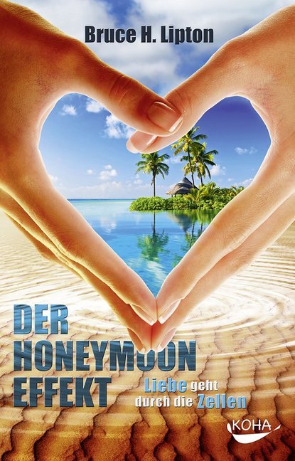 Der Honeymoon-Effekt (Bruce Lipton)