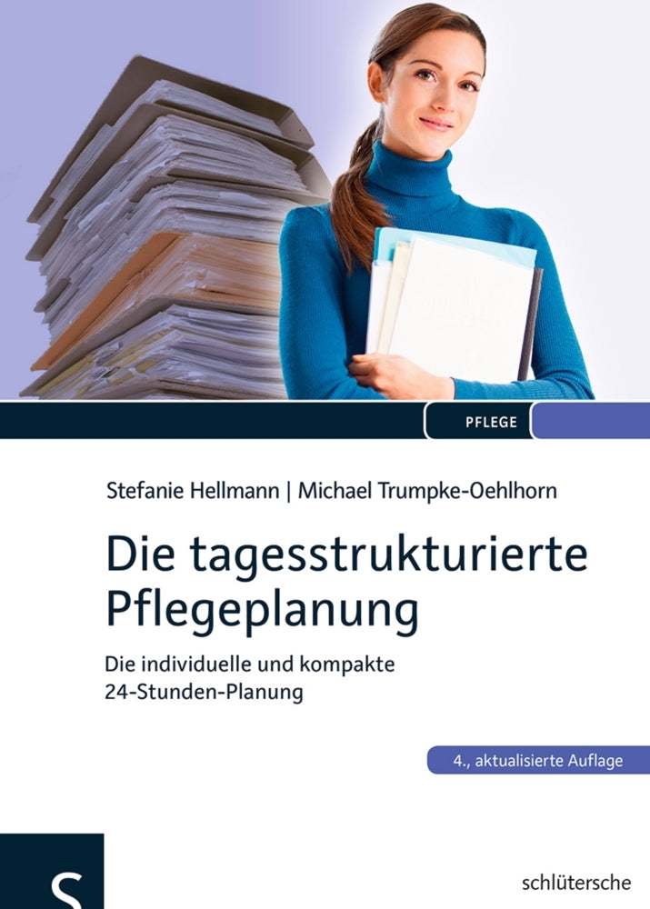 Die tagesstrukturierte Pflegeplanung (Stefanie Hellmann)