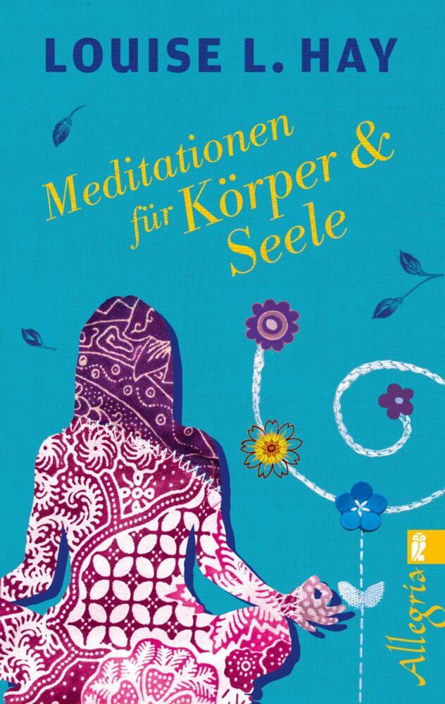 Meditationen für Körper & Seele (Louise L. Hay)