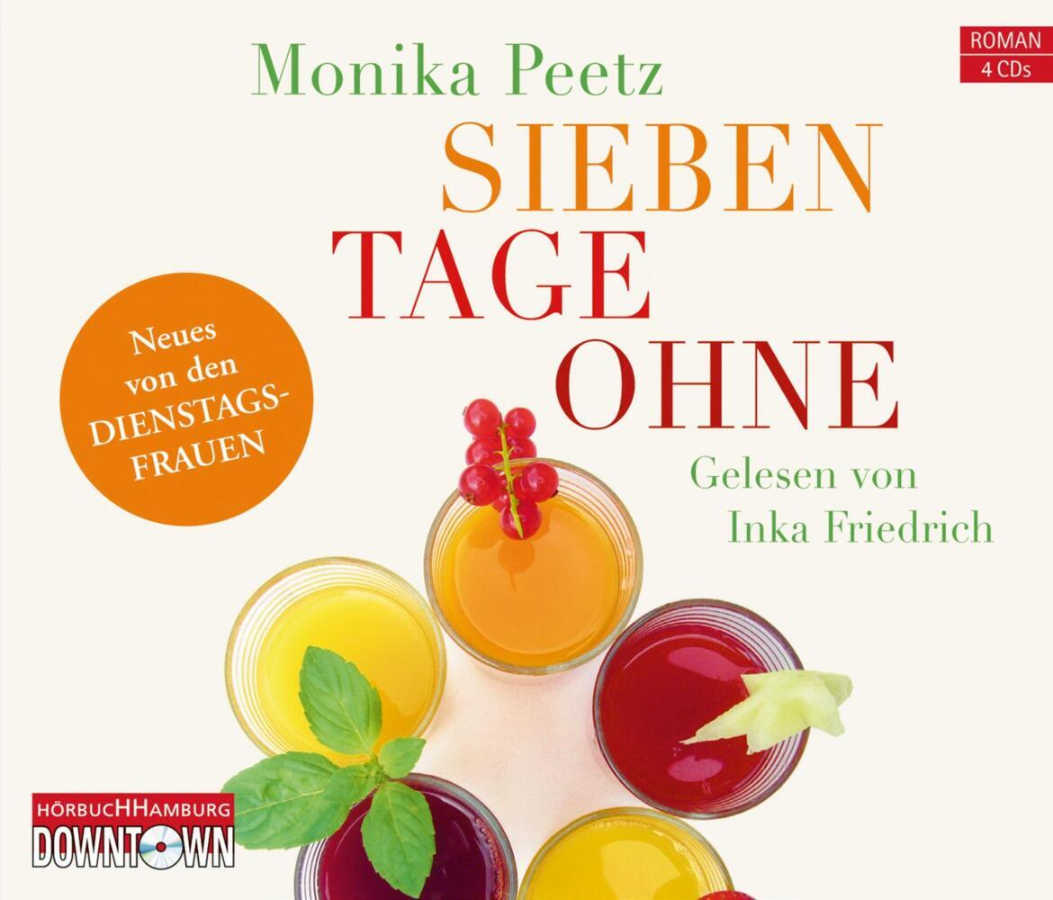 Sieben Tage ohne, 4 Audio-CD (Monika Peetz)