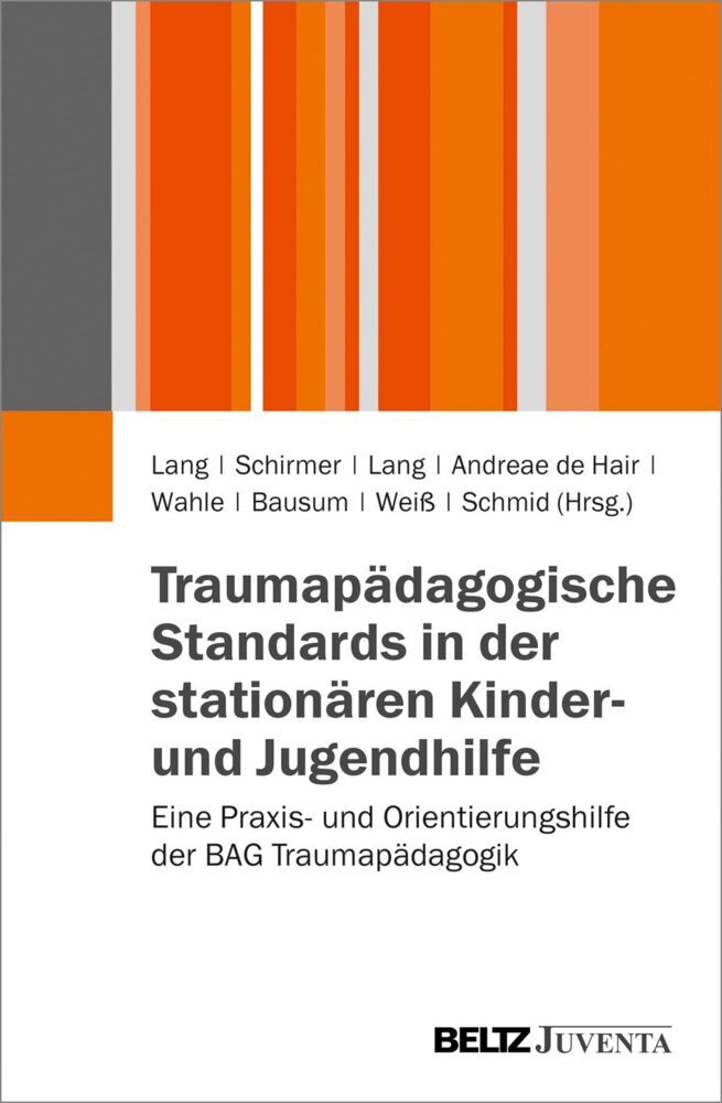 Traumapädagogische Standards in der stationären Kinder- und Jugendhilfe (Birgit Lang)