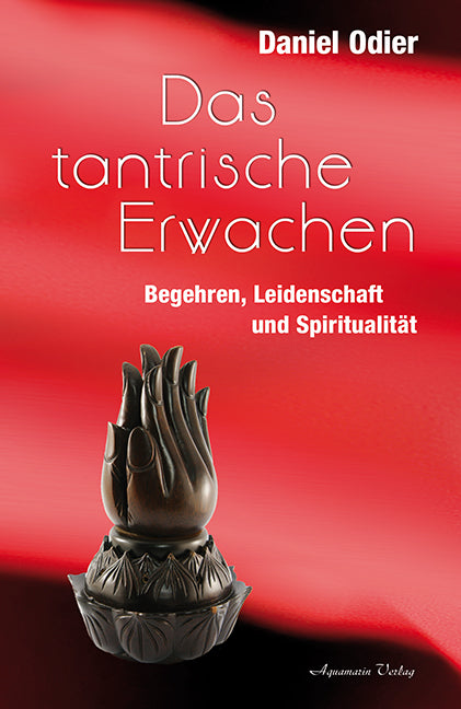 Das tantrische Erwachen (Daniel Odier)