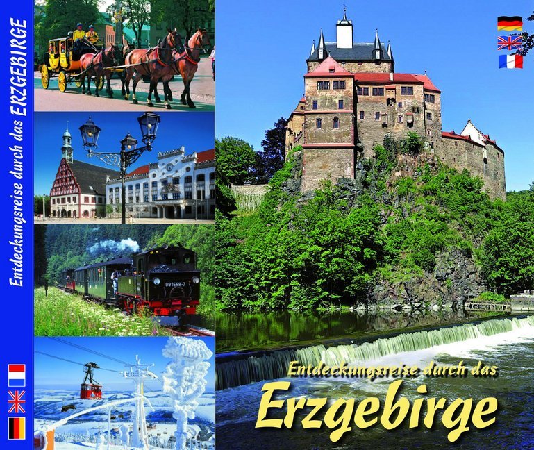 Erzgebirge - Entdeckungsreise durch das Erzgebirge / A Vouyage of discovery through the Erz Mountains / La découverte de l'Erzgebirge (Horst Ziethen)