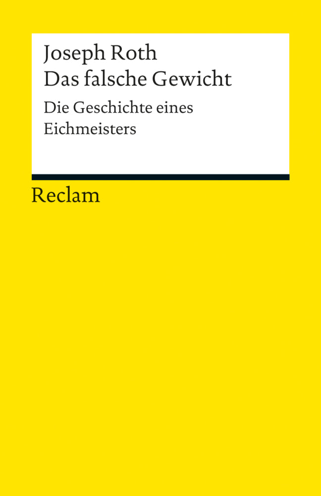 Das falsche Gewicht. Die Geschichte eines Eichmeisters (Joseph Roth)