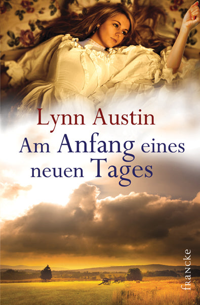 Am Anfang eines neuen Tages (Lynn Austin)
