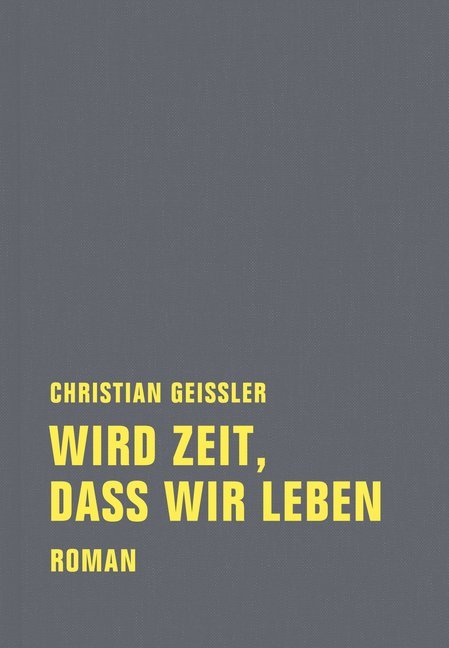 Wird Zeit, daß wir leben (Christian Geissler)