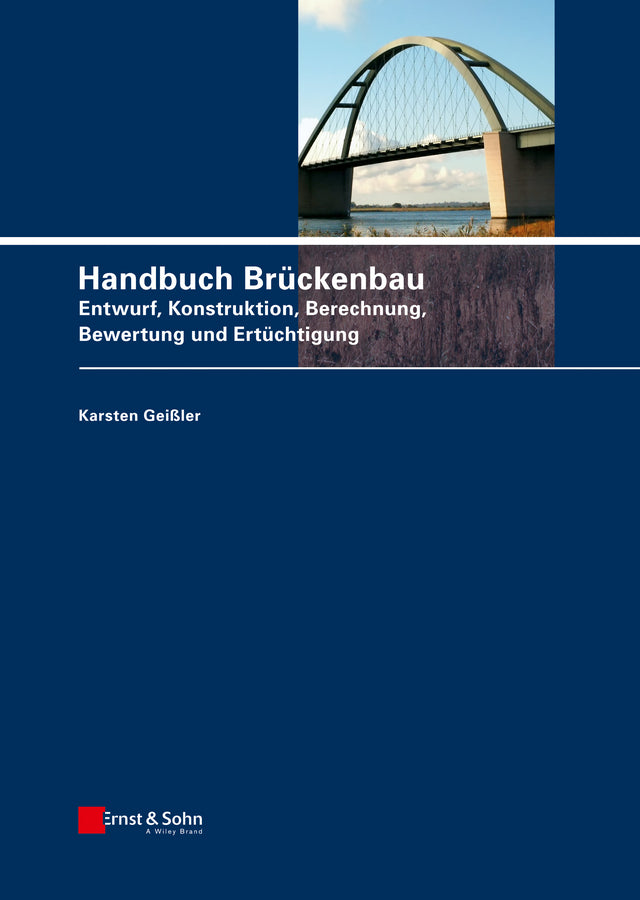 Handbuch Brückenbau (Karsten Geißler)