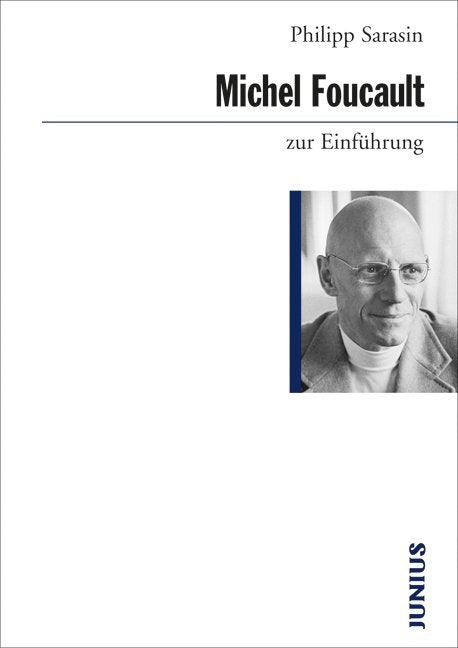 Michel Foucault zur Einführung (Philipp Sarasin)