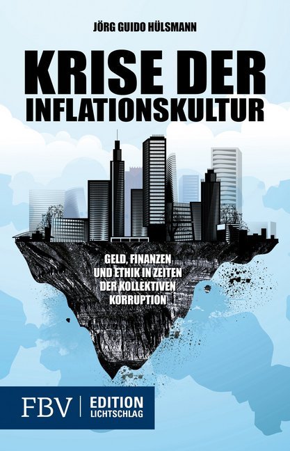 Krise der Inflationskultur (Jörg Guido Hülsmann)