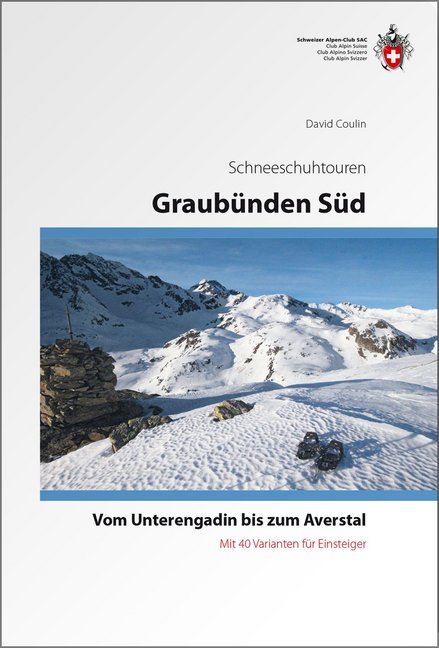 Graubünden Süd Schneeschuhtouren-Führer (David Coulin)