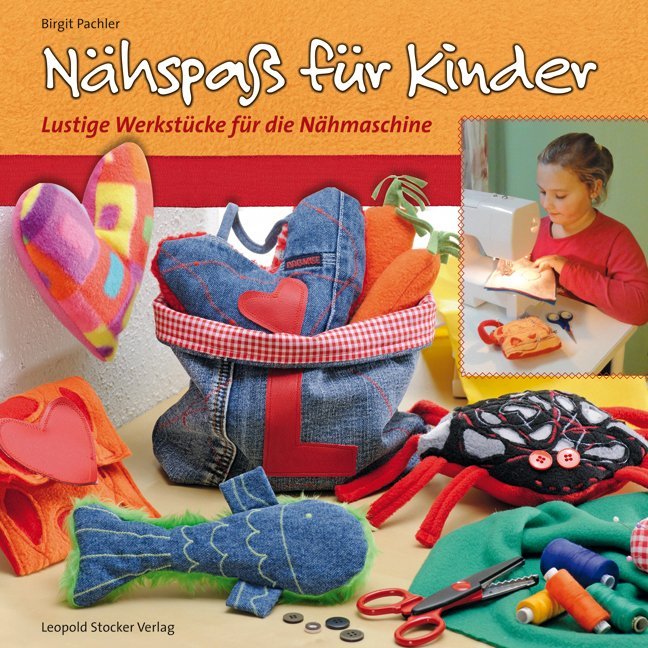 Nähspaß für Kinder (Birgit Pachler)