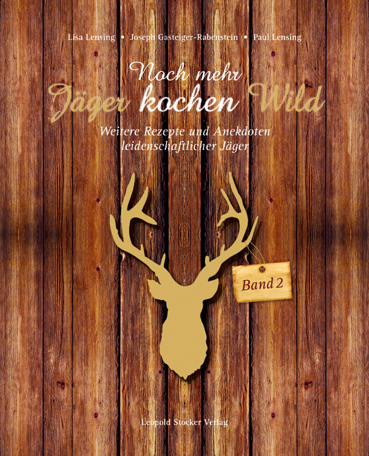 Noch mehr Jäger kochen Wild.Bd.2 (Lisa H. Lensing)