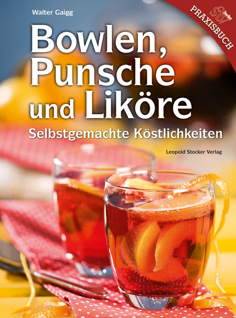 Bowlen, Punsche und Liköre (Walter Gaigg)