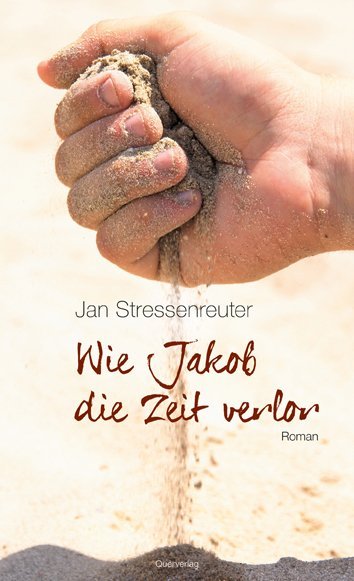 Wie Jakob die Zeit verlor (Jan Stressenreuter)