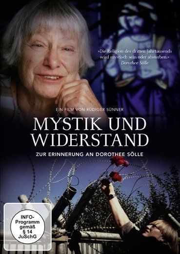 Mystik und Widerstand - Dorothee Sölle, 1 DVD (Rüdiger Sünner)