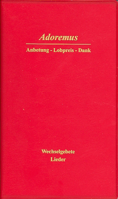 Adoremus - Anbetung - Lobpreis - Dank (Aktion Adoremus Krefeld)