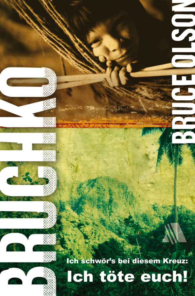 Bruchko - Ich schwör's bei diesem Kreuz: Ich töte euch! (Bruce E. Olson)