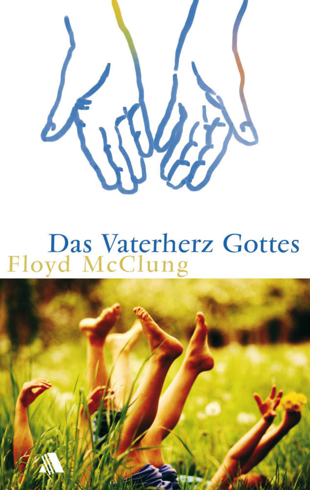 Das Vaterherz Gottes (Floyd Mcclung)